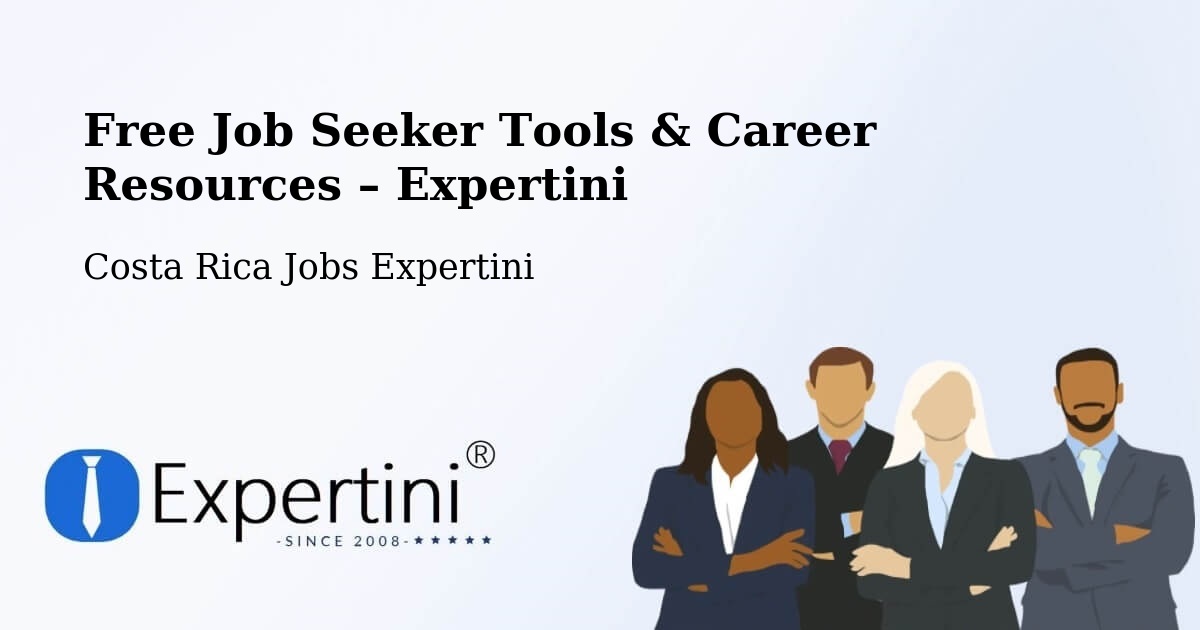 Free Job Seeker Tools & Career Resources – Salitral - Salitral, Costa Rica Jobs Expertini