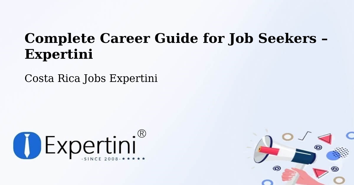Career Guide for Job Seekers – Salitral - Salitral, Costa Rica Jobs Expertini