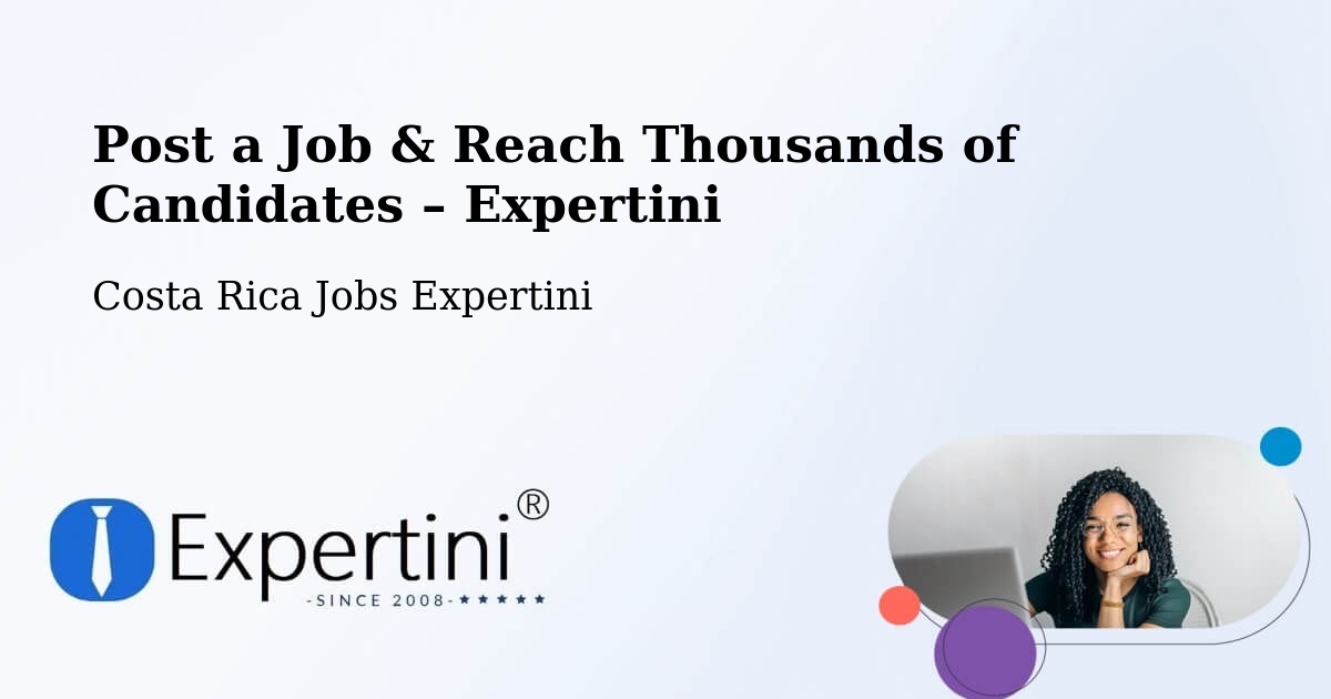 Post a Job in Salitral – Hire the Right Talent - Salitral, Costa Rica Jobs Expertini